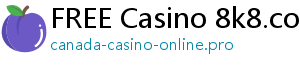 FREE Casino 8k8.com casino