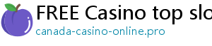 FREE Casino top slots